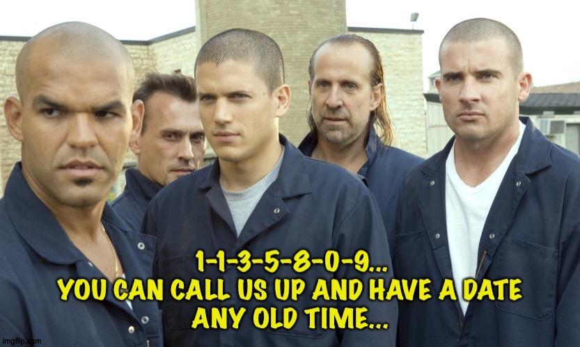 Hey 1-1-3-5-8-0-9 | image tagged in prisoners | made w/ Imgflip meme maker