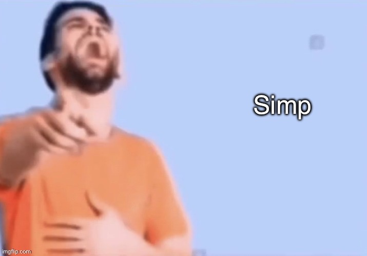 Simp | made w/ Imgflip meme maker