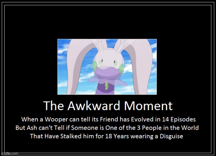 Wooper is smart | image tagged in goodra | made w/ Imgflip meme maker