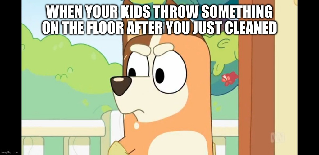 Angry Chilli | WHEN YOUR KIDS THROW SOMETHING ON THE FLOOR AFTER YOU JUST CLEANED | image tagged in angry chilli | made w/ Imgflip meme maker