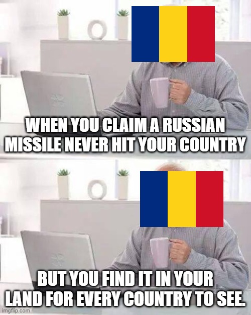 politics | WHEN YOU CLAIM A RUSSIAN MISSILE NEVER HIT YOUR COUNTRY; BUT YOU FIND IT IN YOUR LAND FOR EVERY COUNTRY TO SEE. | image tagged in memes,hide the pain harold,russia,romania,missile | made w/ Imgflip meme maker