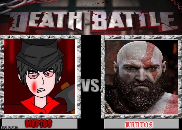 Death battle mepios vs kratos | MEPIOS; KRATOS | image tagged in death battle,mepios,kratos,cowboy,anti furry | made w/ Imgflip meme maker