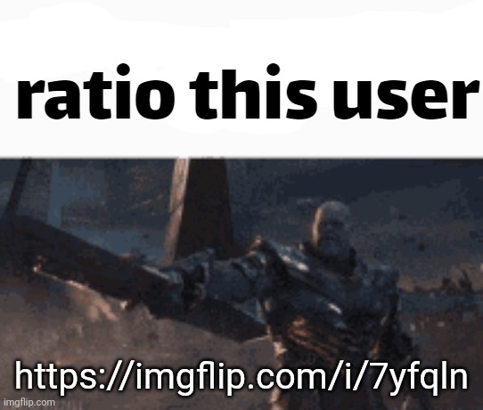 ratio this user | https://imgflip.com/i/7yfqln | image tagged in ratio this user | made w/ Imgflip meme maker