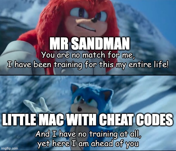 Nes Punchout refrence | MR SANDMAN; LITTLE MAC WITH CHEAT CODES | image tagged in sonic vs knuckles movie,punch out,nintendo,gaming,nintendo entertainment system | made w/ Imgflip meme maker