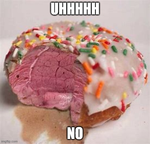 Steak cake | UHHHHH; NO | image tagged in funny,memes,cursed image | made w/ Imgflip meme maker