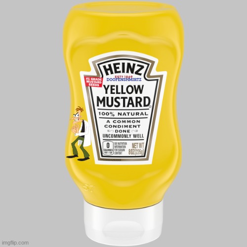 heinz doofenshmirtz yellow mustard | DOOFENSHMIRTZ | image tagged in mustard,doofenshmirtz,fake,disney | made w/ Imgflip meme maker