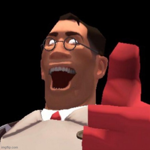 to post below | image tagged in tf2 medic | made w/ Imgflip meme maker