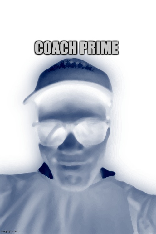 Coach Prime | COACH PRIME | image tagged in coach prime | made w/ Imgflip meme maker