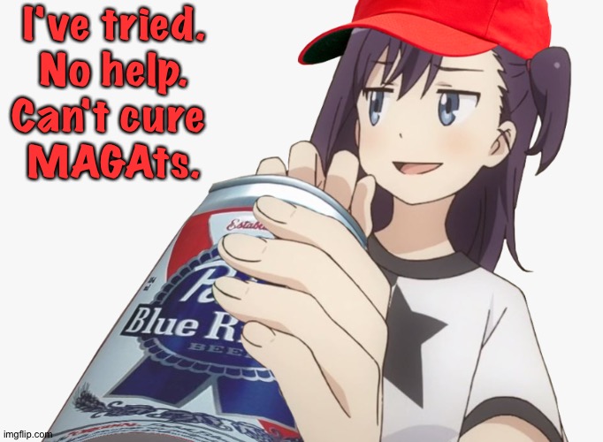 I've tried.
No help.
Can't cure 
MAGAts. | made w/ Imgflip meme maker