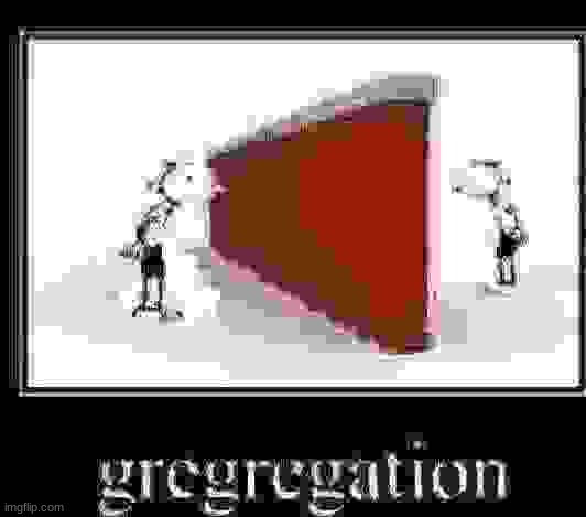 Greg (Can you make this lower quality?) | image tagged in gregregation lqu | made w/ Imgflip meme maker