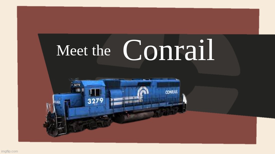 Meet the Conrail | Conrail; Meet the | image tagged in meet the blank,train | made w/ Imgflip meme maker