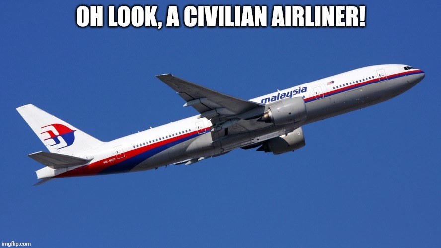 Oh look, a civilian airliner! | image tagged in offensive | made w/ Imgflip meme maker