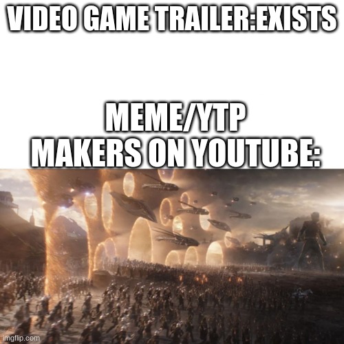 Avengers portal | VIDEO GAME TRAILER:EXISTS; MEME/YTP MAKERS ON YOUTUBE: | image tagged in avengers portal | made w/ Imgflip meme maker