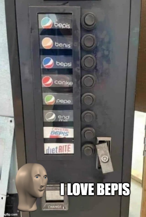 Who Wants a Soda? | I LOVE BEPIS | image tagged in you had one job | made w/ Imgflip meme maker