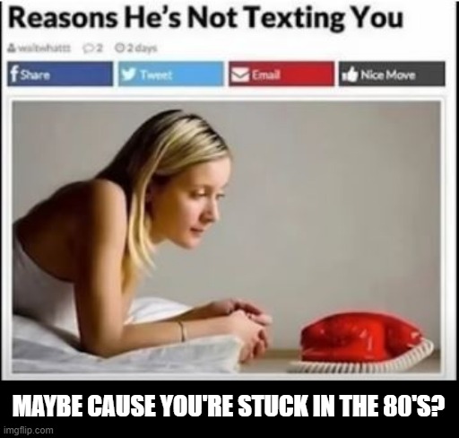 No Text | MAYBE CAUSE YOU'RE STUCK IN THE 80'S? | image tagged in you had one job | made w/ Imgflip meme maker