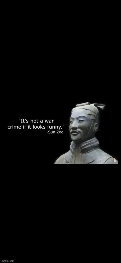 Let’s see if I get banned for political posting | image tagged in sun tzu | made w/ Imgflip meme maker