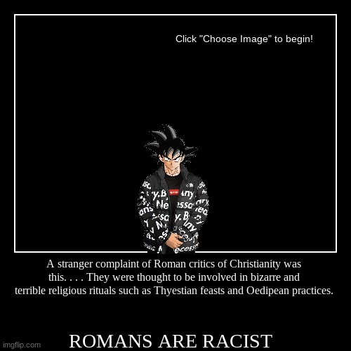 UHHHHH is this a canon event? | A stranger complaint of Roman critics of Christianity was this. . . . They were thought to be involved in bizarre and terrible religious rit | image tagged in funny,demotivationals | made w/ Imgflip demotivational maker
