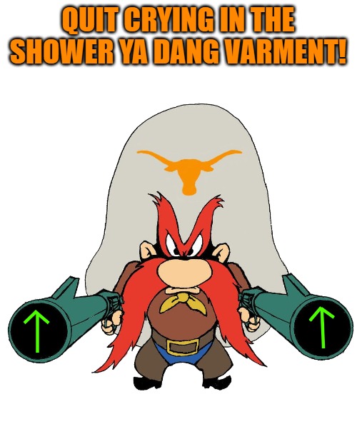 QUIT CRYING IN THE SHOWER YA DANG VARMENT! | image tagged in sam | made w/ Imgflip meme maker