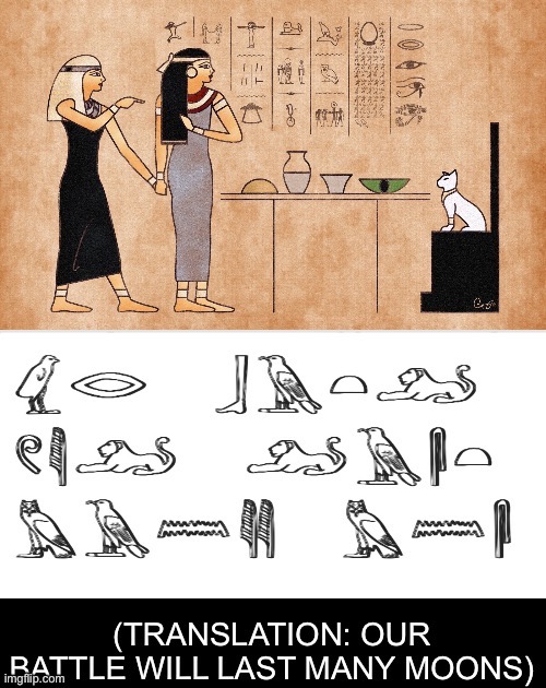Smudge and Karen: Historical Beef | image tagged in battle,beef,woman yelling at cat,smudge,egypt | made w/ Imgflip meme maker