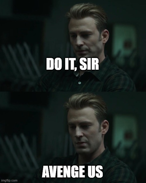 But Not Us | DO IT, SIR AVENGE US | image tagged in but not us | made w/ Imgflip meme maker