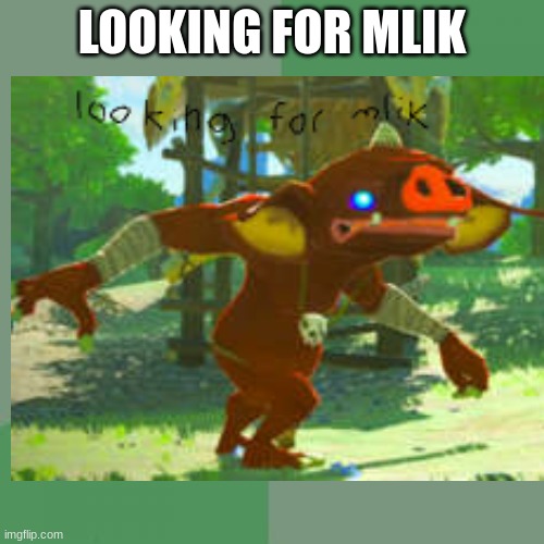 boko meme | LOOKING FOR MLIK | image tagged in memes,philosoraptor | made w/ Imgflip meme maker