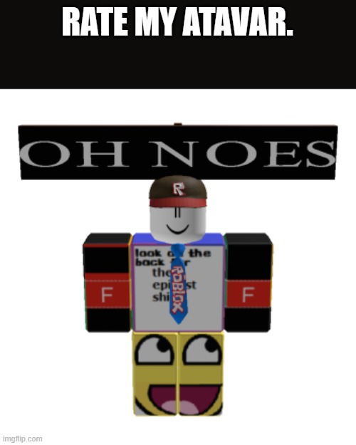 old roblox nostalgia | RATE MY ATAVAR. | image tagged in rate me | made w/ Imgflip meme maker
