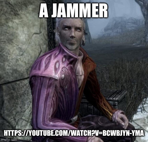 Sheogorath | A JAMMER; HTTPS://YOUTUBE.COM/WATCH?V=BCWBJYN-YMA | image tagged in sheogorath | made w/ Imgflip meme maker