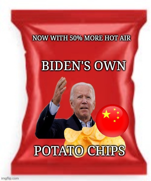 joe biden | NOW WITH 50% MORE HOT AIR | image tagged in potato chips | made w/ Imgflip meme maker