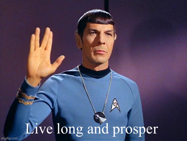 spock live long and prosper | Live long and prosper | image tagged in spock live long and prosper | made w/ Imgflip meme maker