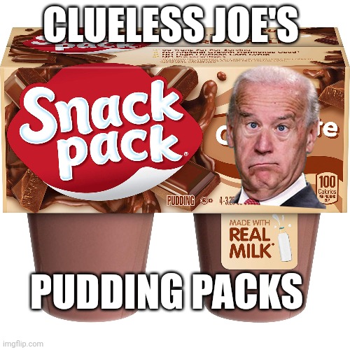 joe biden | CLUELESS JOE'S; PUDDING PACKS | image tagged in phoebe joey | made w/ Imgflip meme maker