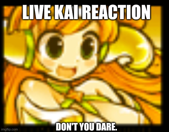 LIVE KAI REACTION; DON'T YOU DARE. | made w/ Imgflip meme maker