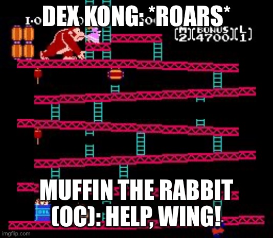Dex Kong | DEX KONG: *ROARS*; MUFFIN THE RABBIT (OC): HELP, WING! | image tagged in donkey kong ladder | made w/ Imgflip meme maker