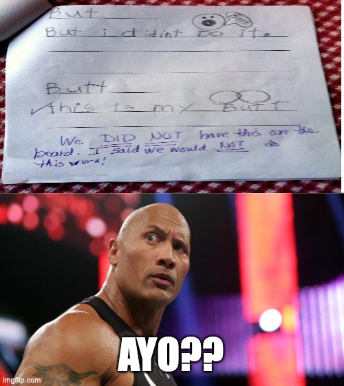 Kids being stupid is confirmed | AYO?? | image tagged in the rock raise eyebrow | made w/ Imgflip meme maker