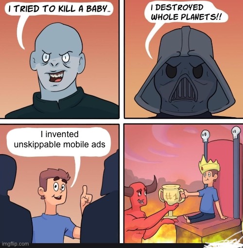this is a random meme lol | I invented unskippable mobile ads | image tagged in darth vader,voldemort,the devil,sandwich | made w/ Imgflip meme maker