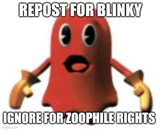 Do it | REPOST FOR BLINKY; IGNORE FOR ZOOPHILE RIGHTS | image tagged in shocked blinky | made w/ Imgflip meme maker