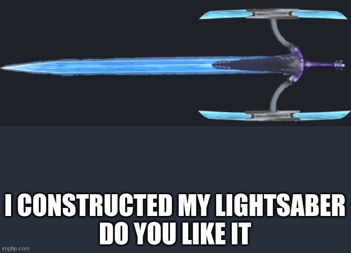 finaly | I CONSTRUCTED MY LIGHTSABER

DO YOU LIKE IT | image tagged in lightsaber | made w/ Imgflip meme maker