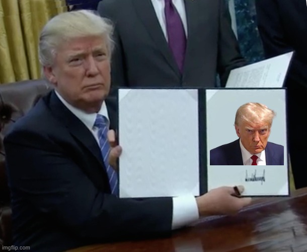 Trump Bill Signing | image tagged in memes,trump bill signing | made w/ Imgflip meme maker
