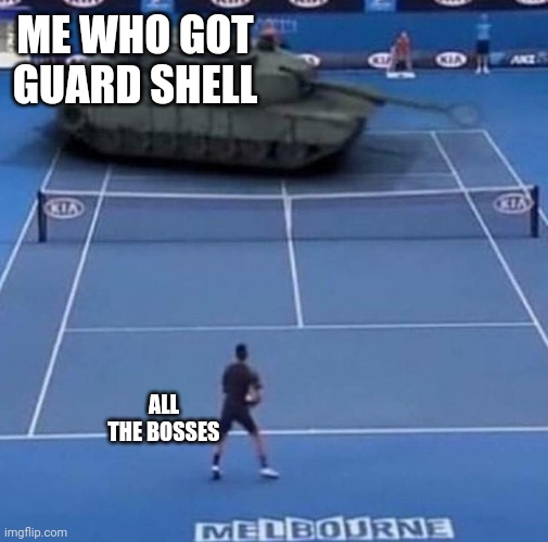 That Guard Shell Glitch In Mega Man X6 | ME WHO GOT GUARD SHELL; ALL THE BOSSES | image tagged in tank vs tennis player | made w/ Imgflip meme maker