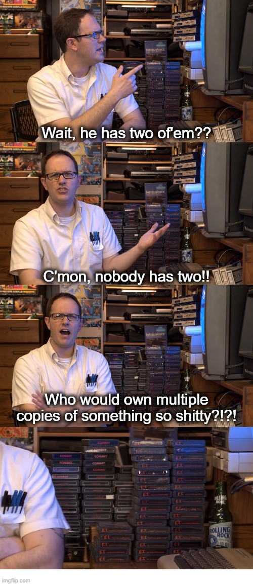 AVGN Nobody Has Two Blank Meme Template