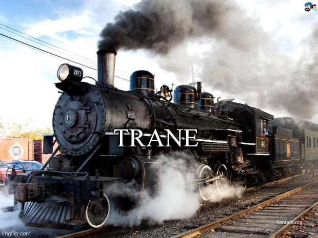 Train | TRANE | image tagged in train | made w/ Imgflip meme maker