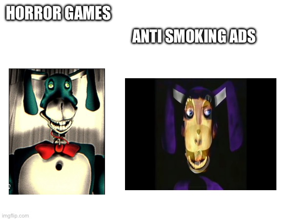 A Walten Files meme | HORROR GAMES; ANTI SMOKING ADS | image tagged in funny | made w/ Imgflip meme maker