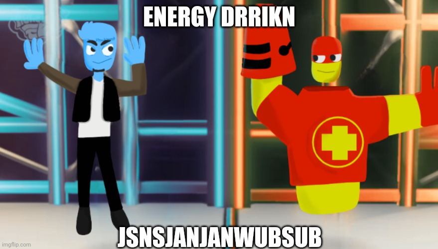 Hshbzhzjbw | ENERGY DRRIKN; JSNSJANJANWUBSUB | made w/ Imgflip meme maker