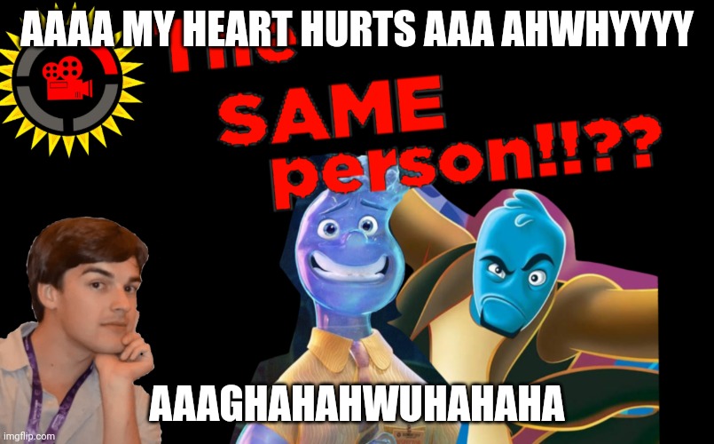 Energy... | AAAA MY HEART HURTS AAA AHWHYYYY; AAAGHAHAHWUHAHAHA | made w/ Imgflip meme maker