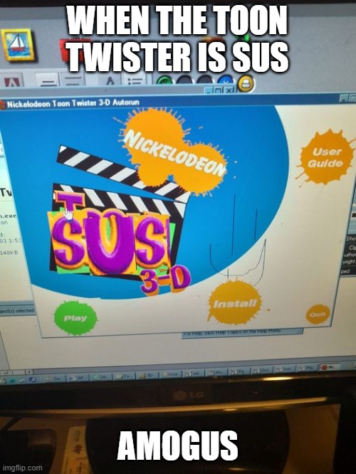 edited the toon twister CD files | WHEN THE TOON TWISTER IS SUS; AMOGUS | image tagged in amogus sussy,among us,amogus | made w/ Imgflip meme maker