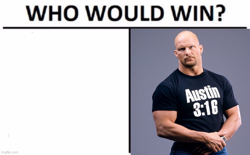 Both men are in their prime. Who's winning? | image tagged in memes,who would win | made w/ Imgflip meme maker