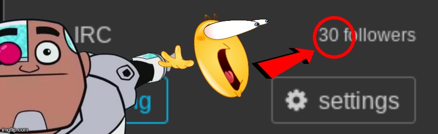 guys look! 30 followers! | made w/ Imgflip meme maker
