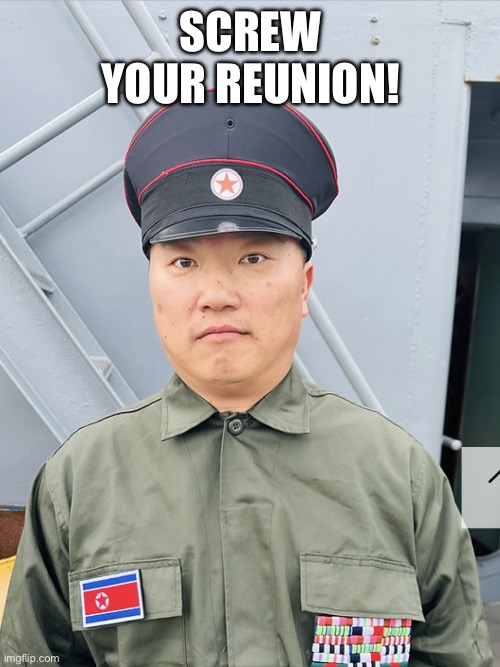Reunion comment | SCREW YOUR REUNION! | image tagged in kim | made w/ Imgflip meme maker
