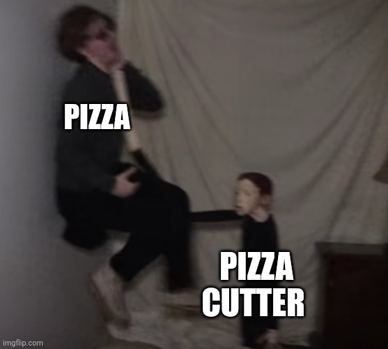 Pizza cutter | PIZZA; PIZZA CUTTER | image tagged in life of luxury doll,food memes | made w/ Imgflip meme maker