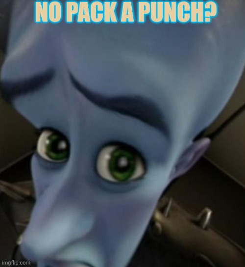 Bus survival bo2 zombies | NO PACK A PUNCH? | image tagged in cod zombies,megamind no bitches | made w/ Imgflip meme maker