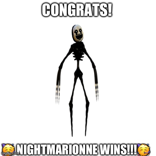 CONGRATS! ? NIGHTMARIONNE WINS!!!? | made w/ Imgflip meme maker